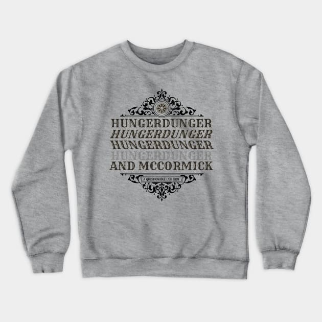 Hungerdunger, etc, and McCormick. A Questionable Law Firm Crewneck Sweatshirt by ClassicTales